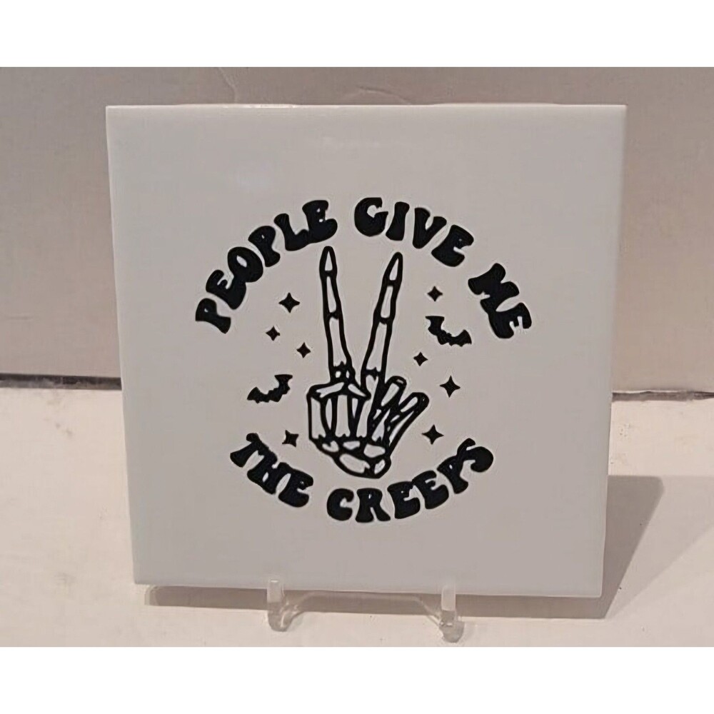 People Give Me The Creeps Ceramic Tile Coaster